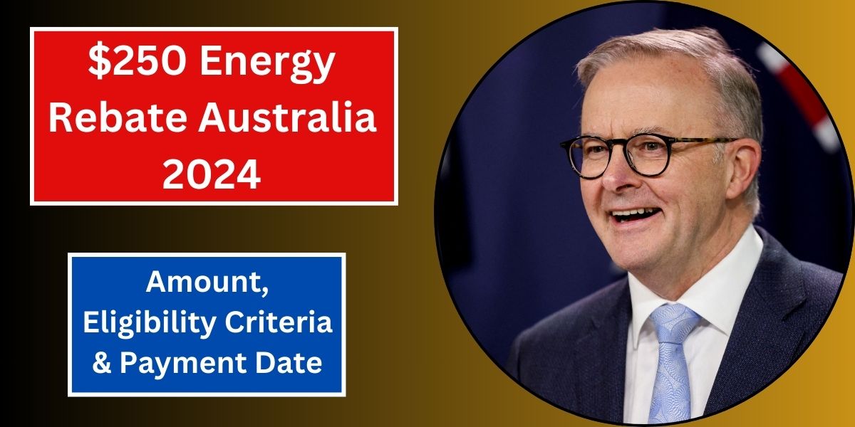 $250 Energy Rebate Australia 2024