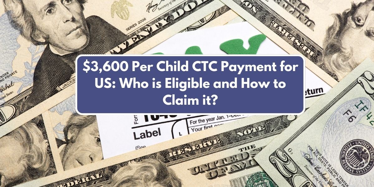 $3,600 Per Child CTC Payment for US