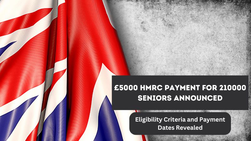 £5000 HMRC Payment for 210000 Seniors Announced