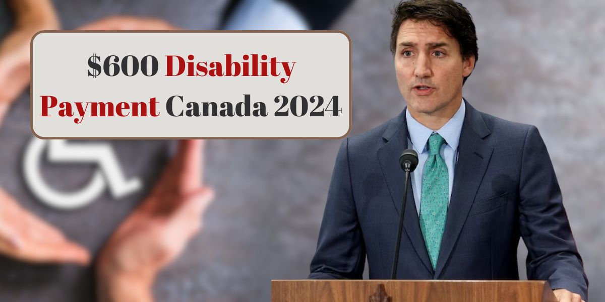 $600 Disability Payment Canada 2024