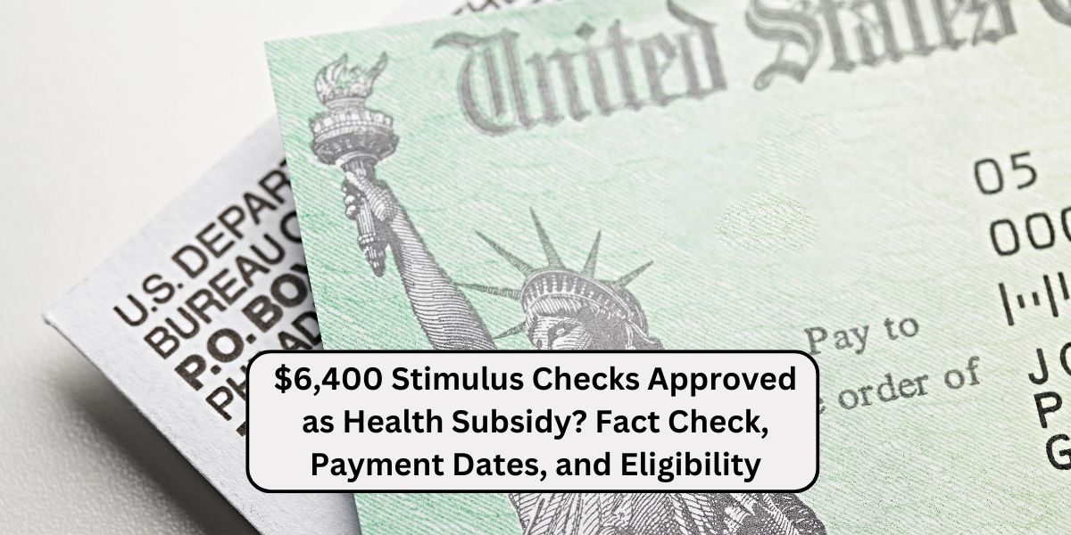 $6,400 Stimulus Checks Approved as Health Subsidy?