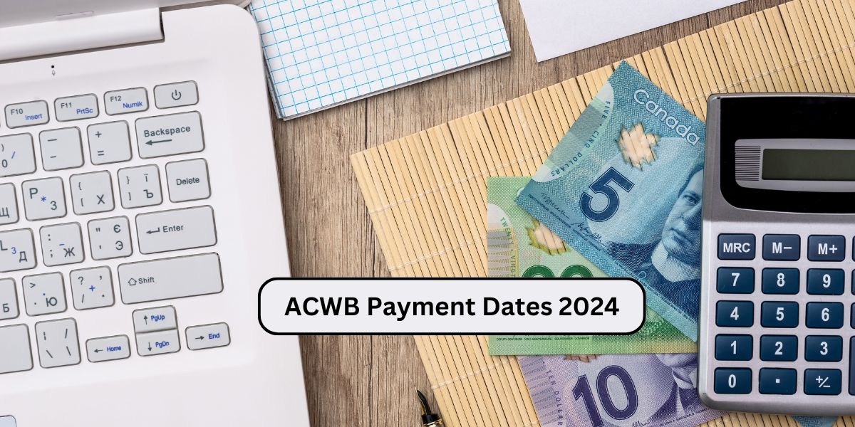 ACWB Payment Dates 2024