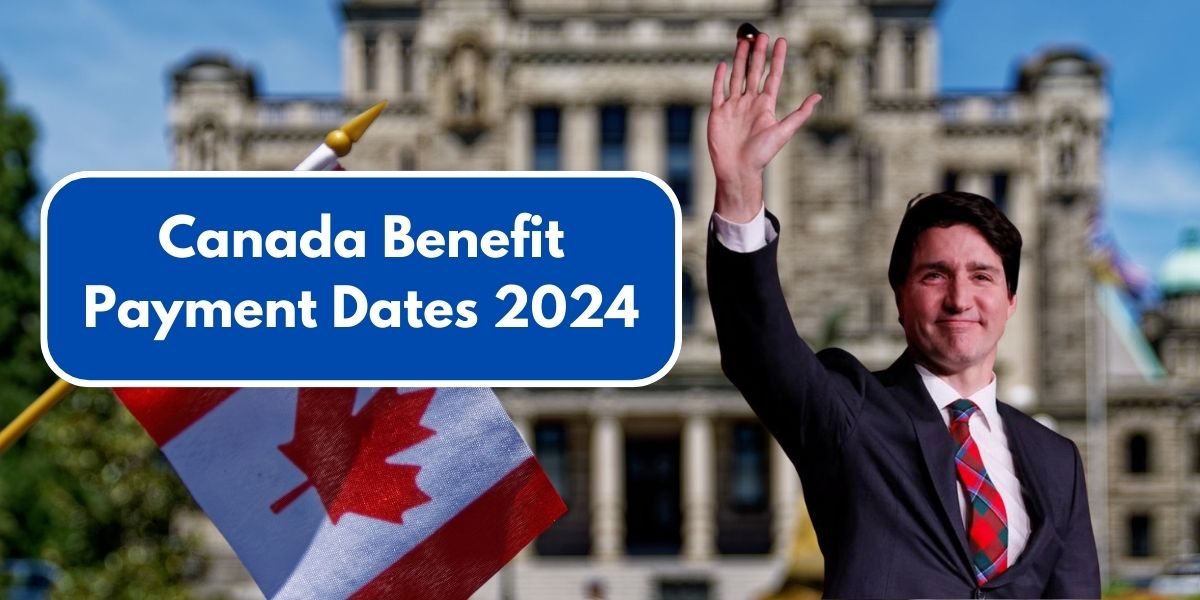 Canada Benefit Payment Dates 2024