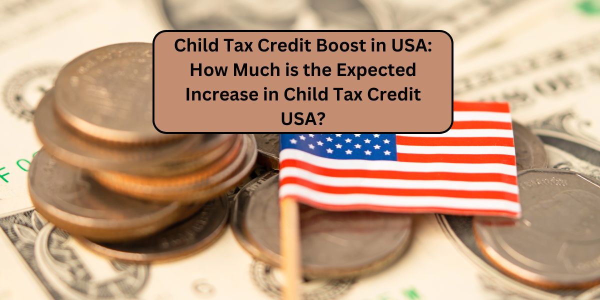 Child Tax Credit Boost in USA