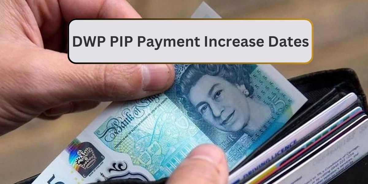 DWP PIP Payment Increase In July 2024