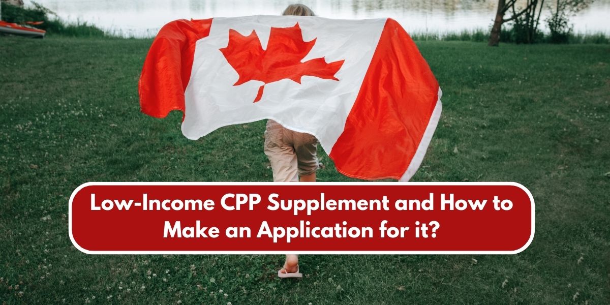 Low Income CPP Supplement and How to Make an Application for it?