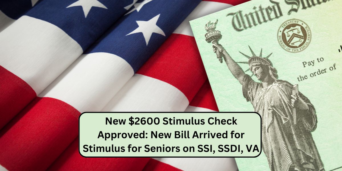 New $2600 Stimulus Check Approved