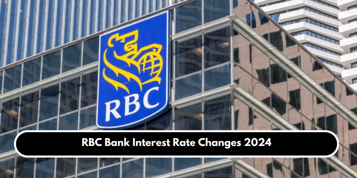 RBC Bank Interest Rate Changes 2024