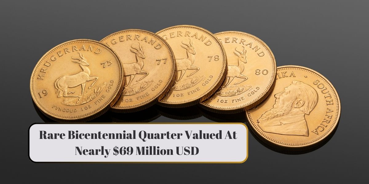 Rare Bicentennial Quarter Valued At Nearly $69 Million USD – 9 More Gems Worth Over $999,999 Each