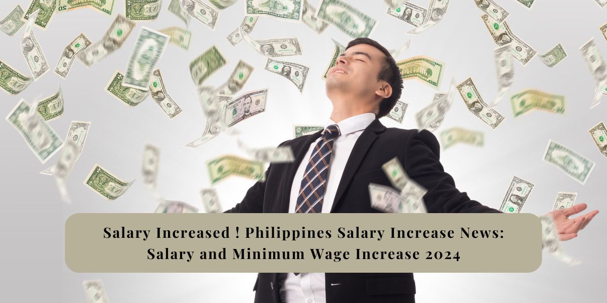 Salary Increased ! Philippines Salary Increase News Salary and Minimum Wage Increase 2024