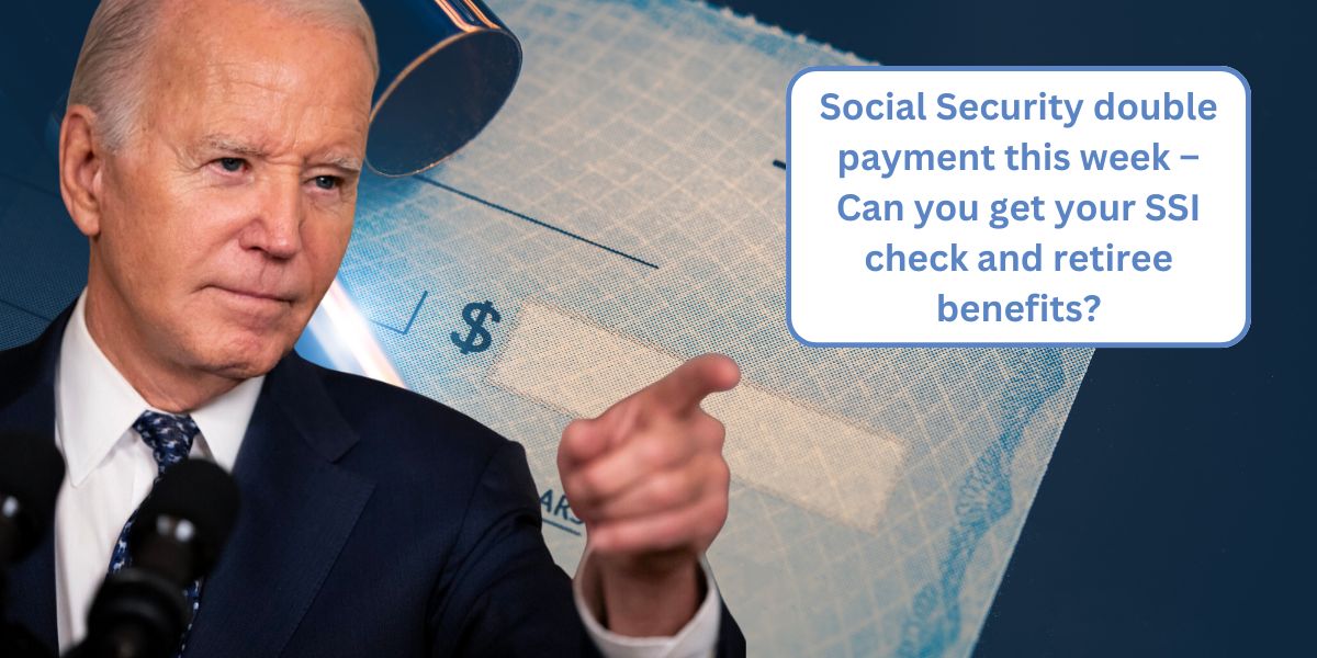 Social Security double payment this week – Can you get your SSI check and retiree benefits?