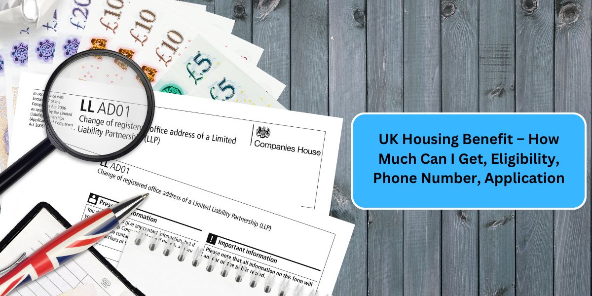 UK Housing Benefit – How Much Can I Get, Eligibility, Phone Number, Application