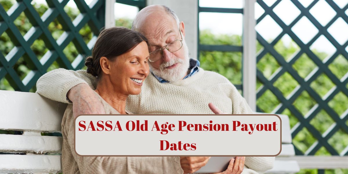 SASSA Old Age Pension Payout Dates